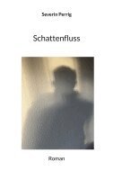 Severin Perrig - Schattenfluss, Häftad. Tillgänglighet: Lägg i varukorg
