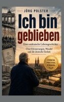 Jörg Polster - Ich bin geblieben, Häftad. Tillgänglighet: Lägg i varukorg