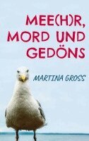 Martina Gross - Mee(h)r, Mord und Gedöns, Häftad