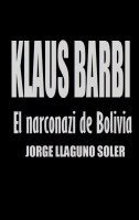 Jorge Llaguno Soler - Klaus Barbi - El Narconazi de Bolivia, Häftad. Tillgänglighet: Lägg i varukorg