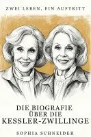 Sophia Schneider - Die Biografie über Kessler-Zwillinge, Häftad. Tillgänglighet: Lägg i varukorg
