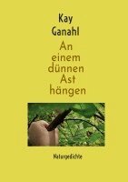 Kay Ganahl - An einem dünnen Ast hängen, Häftad. Tillgänglighet: Lägg i varukorg