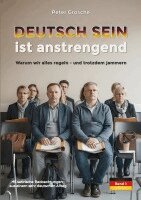 Peter Grosche - DEUTSCH SEIN ist anstrengend (Band-1), Häftad