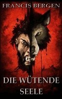 Francis Bergen - Die wütende Seele. Tillgänglighet: Lägg i varukorg