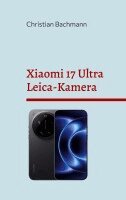 Xiaomi 17 Ultra Leica-Kamera