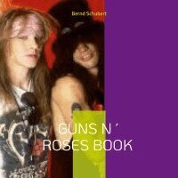 Bernd Schubert - Guns N´ Roses Book, Häftad. Tillgänglighet: Lägg i varukorg