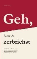 Jean Blair - Geh, bevor du zerbrichst, Häftad. Tillgänglighet: Tillfälligt slut