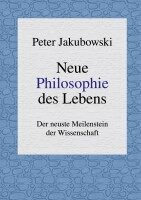 Peter Jakubowski - Neue Philosophie des Lebens, Häftad