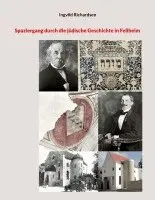 Ingvild Richardsen - Spaziergang durch die jüdische Geschichte in Fellheim, Häftad. Tillgänglighet: Lägg i varukorg
