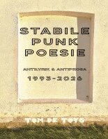 Tom De Toys, G&gn Institut - STABILE PUNKPOESIE - Antilyrik & Antiprosa 1993-2026, Häftad. Tillgänglighet: Lägg i varukorg