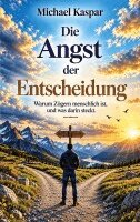 Michael Kaspar - Angst der Entscheidung, Häftad. Tillgänglighet: Lägg i varukorg