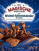 Melanie Singer - Nils magische Wichtelreise - Der Wichtel-Adventskalender für Kinder, Häftad. Tillgänglighet: Lägg i varukorg