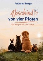 Andreas Berger - Abschied von vier Pfoten: Ein Weg durch die Trauer, Häftad. Tillgänglighet: Lägg i varukorg