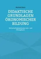Michael Köck - Didaktische Grundlagen ökonomischer Bildung, Häftad. Tillgänglighet: Lägg i varukorg