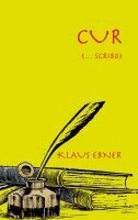 Klaus Ebner - Cur (... scribo), Häftad. Tillgänglighet: Lägg i varukorg