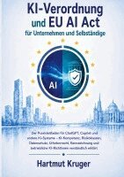 Hartmut Kruger - KI-Verordnung und EU AI Act für Unternehmen und Selbständige, Häftad. Tillgänglighet: Lägg i varukorg