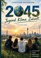 Christian Bachmann - 2045:Jugend. Klima. Zukunft. 2. erweiterte Auflage, Övrigt
