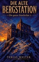 Tobias Walter - alte Bergstation, Häftad. Tillgänglighet: Lägg i varukorg