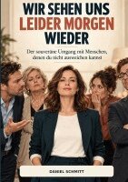 Daniel Schmitt - Wir Sehen Uns Leider Morgen Wieder, Häftad. Tillgänglighet: Lägg i varukorg
