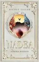 Nicole Tailor - Nadea Aurora Mission, Häftad. Tillgänglighet: Lägg i varukorg