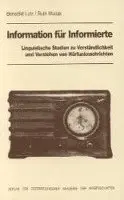 Benedikt Lutz, Ruth Wodak - Information Fur Informierte: Linguistische Studien Zu Verstandlichkeit Und Verstehen Von Horfunknachrichten. Endbericht Des Forschungsprojektes 'Sprac, Häftad. Tillgänglighet: Tillfälligt slut