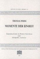 Thomas Poiss - Momente Der Einheit: Interpretationen Zu Pindars Epinikon Und Holderlins Andenken, Häftad