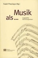 Rudolf Flotzinger - Musik Als...: Ausgewahlte Betrachtungsweisen, Häftad