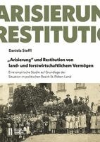 Daniela Steffl - "Arisierung" und Restitution von land- und forstwirtschaftlichem Vermögen, Inbunden