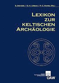 Peter Ramsl, Susanne Sievers - Lexikon Zur Keltischen Archaologie, Inbunden