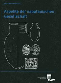 Angelika Lohwasser - Aspekte Der Napatanischen Gesellschaft: Archaologisches Inventar Und Funerare PRAXIS Im Friedhof Von Sanam - Perspektive Einer Kulturhistorischen Inte, Häftad