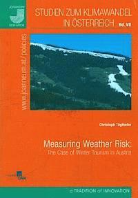 Christoph Toglhofer, Franz Prettenthaler - Measuring Weather Risk: The Case of Winter Tourism in Austria, Häftad