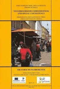 Josef Kohlbacher, Ursula Reeger - Neighbourhood Embeddedness and Social Coexistence: Immigrants and Natives in Three Urban Settings in Vienna, Häftad