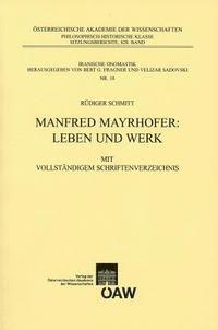 Rudiger Schmitt, Bert G. Fragner - Manfred Mayrhofer: Leben Und Werk: Mit Vollstandigem Schriftenverzeichnis, Häftad. Tillgänglighet: Tillfälligt slut