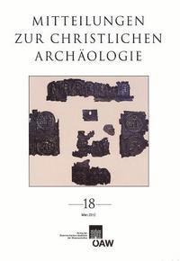 Reinhardt Harreither, Renate Pillinger - Mitteilungen Zur Christlichen Archaologie 18, Häftad