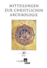 Reinhardt Harreither, Renate Pillinger - Mitteilungen Zur Christlichen Archaologie Band 20, Häftad