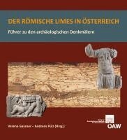 Verena Gassner, Andreas Pulz - Der Romische Limes in Osterreich: Fuhrer Zu Den Archaologischen Denkmalern, Häftad