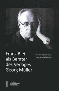 Angela Reinthal, Hartmut Walravens - Franz Blei ALS Berater Des Verlages Georg Muller: Franz Bleis Briefe an Georg Muller, Häftad. Tillgänglighet: Tillfälligt slut