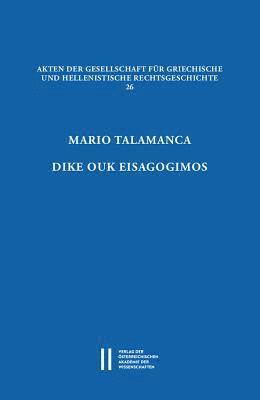 Mario Talamanca, Eva Cantarella - Dike Ouk Eisagogimos: Contributi Allo Studio del Processo Attico, Häftad