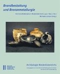 Brandbestattung Und Bronzemetallurgie: Die Urnenfelderkultur in Niederosterreich (1300-800 V. Chr.)