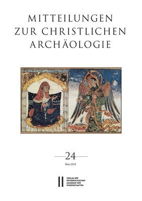 Reinhardt Harreither, Renate Pillinger - Mitteilungen Zur Christlichen Archaologie Band 24, Häftad