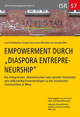Josef Kohlbacher, Sandra Punz - Empowerment Durch 'Diaspora Entrepreneurship': Die Integrativen, Okonomischen Und Sozialen Potentiale Von Selbstandig Erwerbstatigen in Den Kurdischen, Häftad. Tillgänglighet: Tillfälligt slut