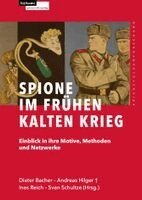 Dieter Bacher, Andreas Hilger, Ines Reich, Sven Schultze - Spione im frühen Kalten Krieg, Inbunden