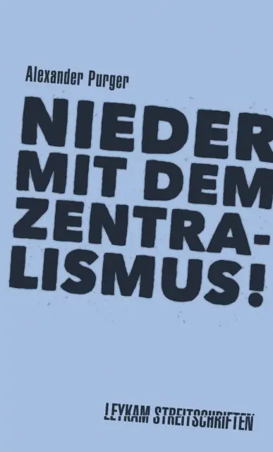 Alexander Purger - Nieder mit dem Zentralismus!, E-bok. Tillgänglighet: Lägg i varukorg