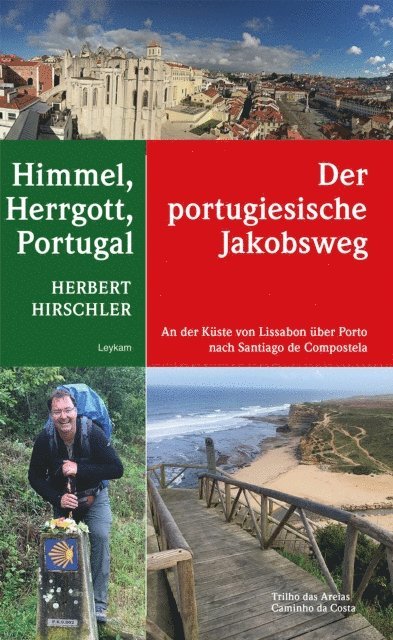 Herbert Hirschler - Himmel, Herrgott, Portugal – Der portugiesische Jakobsweg, E-bok