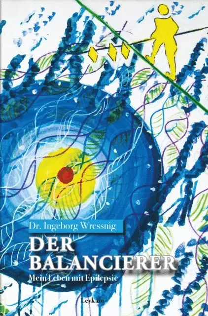Ingeborg Wressnig - Der Balancierer – Mein Leben mit Epilepsie, E-bok. Tillgänglighet: Lägg i varukorg