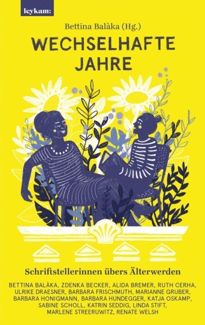 Bettina Balaka - Wechselhafte Jahre - Schriftstellerinnen übers Älterwerden, E-bok