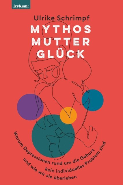 Ulrike Schrimpf - Mythos Mutterglück, E-bok