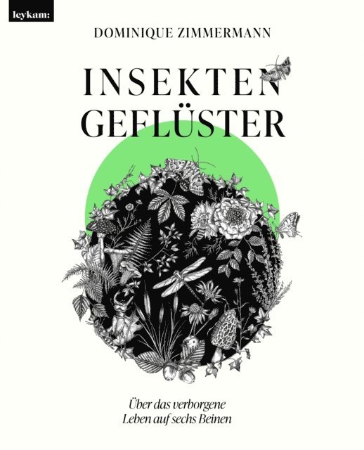 Dominique Zimmermann - Insektengeflüster - Über das verborgene Leben auf sechs Beinen, E-bok