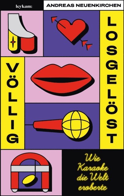 Andreas Neuenkirchen - Völlig losgelöst - Wie Karaoke die Welt eroberte, E-bok