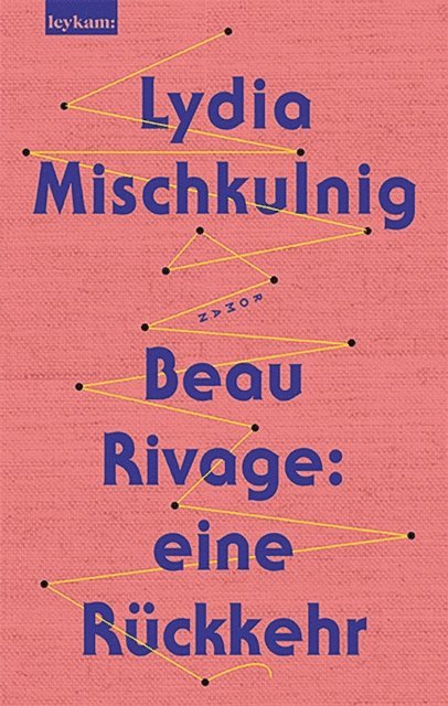 Lydia Mischkulnig - Beau Rivage: eine Rückkehr, E-bok
